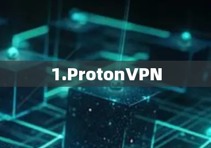 1.ProtonVPN