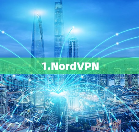 1.NordVPN 1.NordVPN